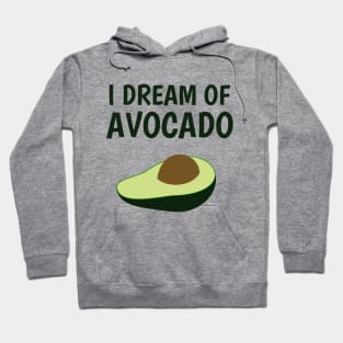 I dream of avocado Hoodie